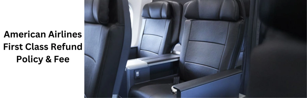 American Airlines First Class Refund Policy & Fee